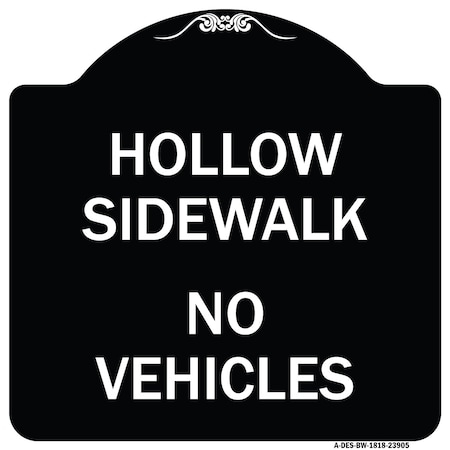 Signmission Hollow Sidewalk No Vehicles Heavy-Gauge Aluminum Architectural Sign, 18" x 18", BW-1818-23905 A-DES-BW-1818-23905